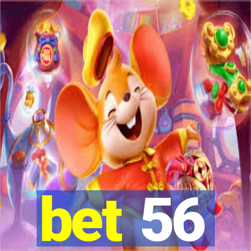 bet 56